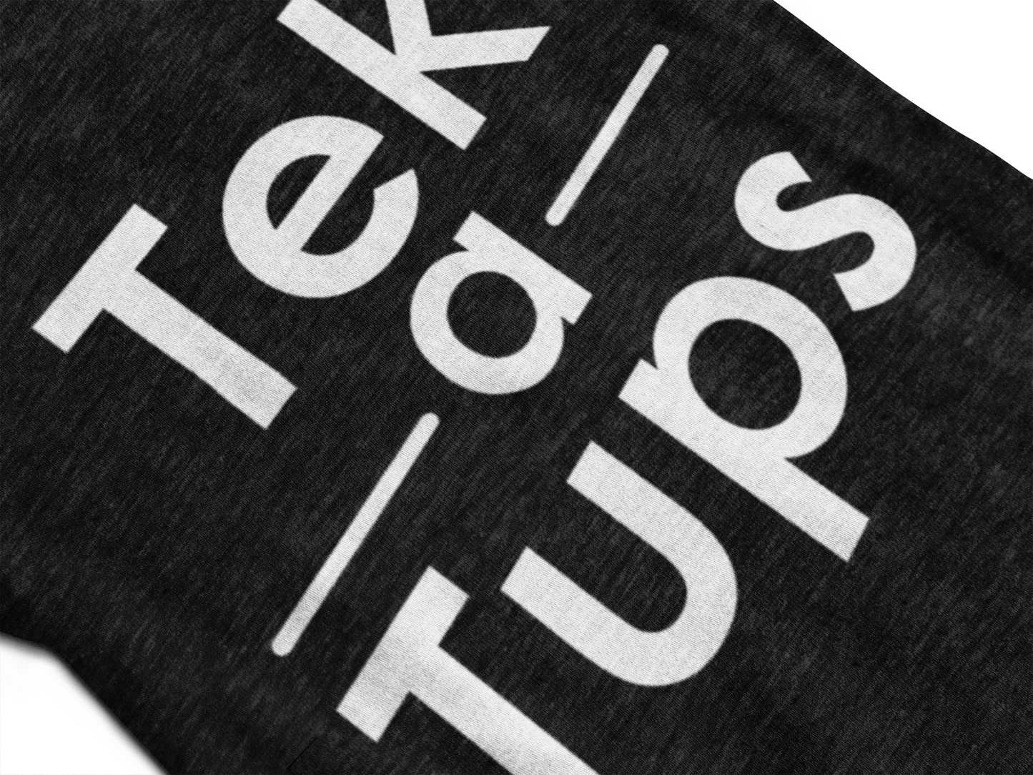 Tek A Tups Shirt